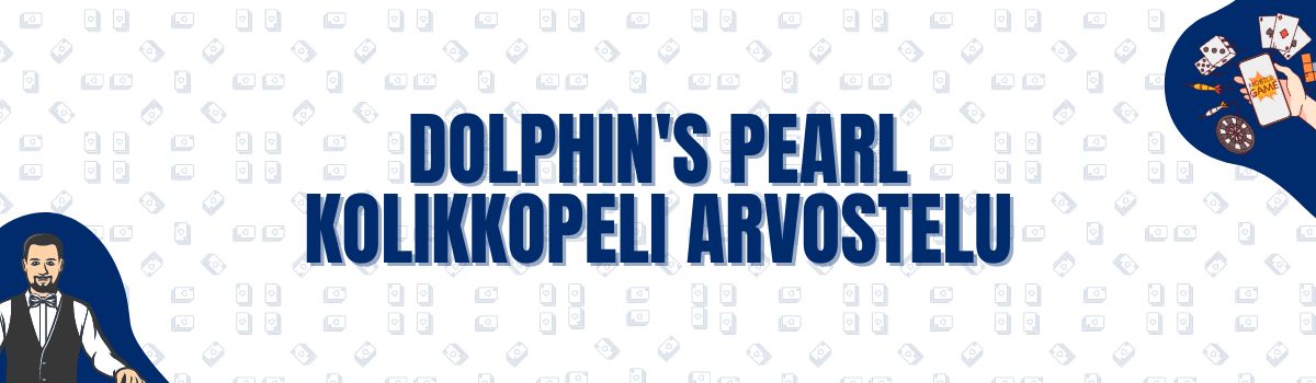 ParempiBonus - Dolphin's Pearl kolikkopeli arvostelu